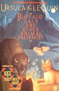 Cover of BUFFALO GALS AND OTHER ANIMAL PRESENCES. by Ursula K. LeGuin